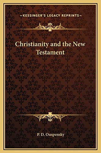 Christianity and the New Testament (9781169219083) by Ouspensky, P D