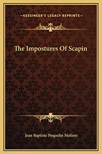 The Impostures Of Scapin (9781169219762) by Moliere, Jean Baptiste Poquelin