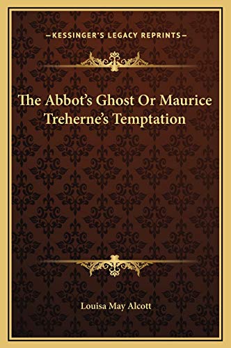 9781169221499: The Abbot's Ghost Or Maurice Treherne's Temptation