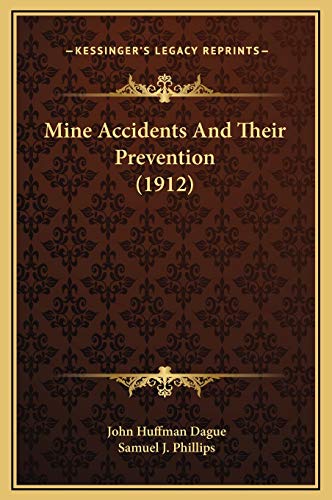 9781169223295: Mine Accidents And Their Prevention (1912)