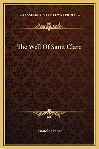 The Well Of Saint Clare (9781169223875) by France, Anatole