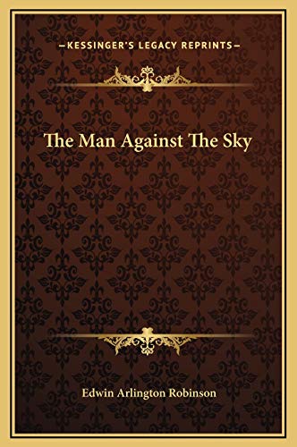 The Man Against The Sky (9781169224131) by Robinson, Edwin Arlington