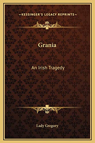 Grania: An Irish Tragedy (9781169224377) by Lady Gregory