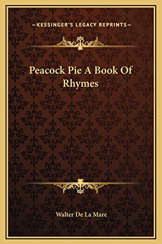 Peacock Pie A Book Of Rhymes (9781169224926) by Mare, Walter De La