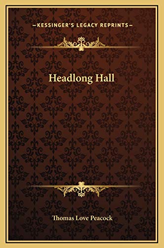 Headlong Hall (9781169228757) by Peacock, Thomas Love