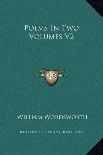 Poems In Two Volumes V2 (9781169228818) by Wordsworth, William