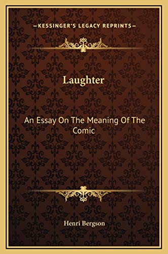 9781169231269: Laughter: An Essay On The Meaning Of The Comic