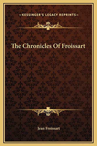 9781169231375: The Chronicles Of Froissart