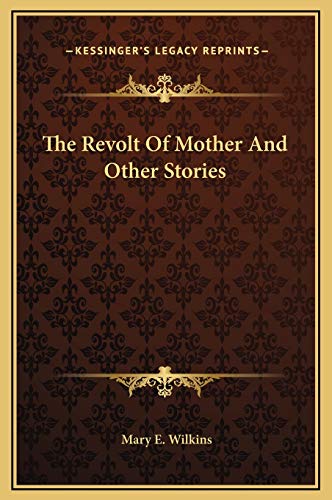 9781169231412: The Revolt Of Mother And Other Stories