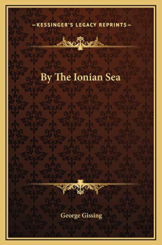 By The Ionian Sea (9781169231597) by Gissing, George