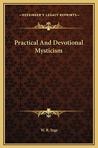 Practical And Devotional Mysticism (9781169231894) by Inge, W. R.