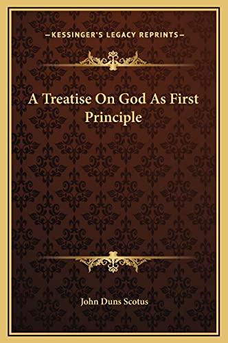 9781169232341: A Treatise On God As First Principle