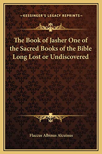 Stock image for The Book of Jasher One of the Sacred Books of the Bible Long Lost or Undiscovered for sale by Lucky's Textbooks