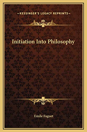 Initiation Into Philosophy (9781169234697) by Faguet, Emile