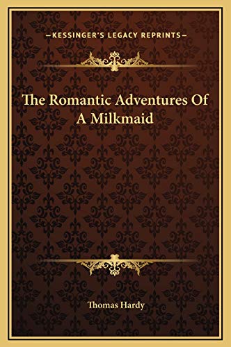 9781169235168: The Romantic Adventures Of A Milkmaid