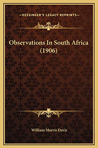 Observations In South Africa (1906) (9781169236905) by Davis, William Morris