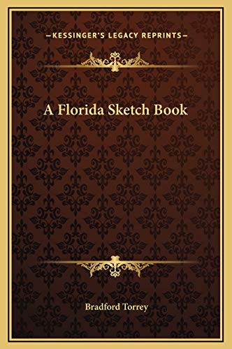 A Florida Sketch Book (9781169239579) by Torrey, Bradford