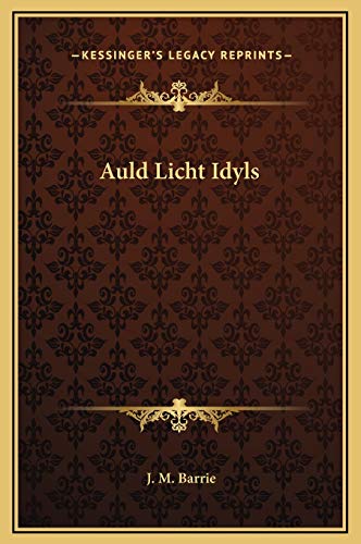 Auld Licht Idyls (9781169240636) by Barrie, J M