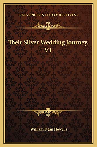 Their Silver Wedding Journey, V1 (9781169240865) by Howells, William Dean