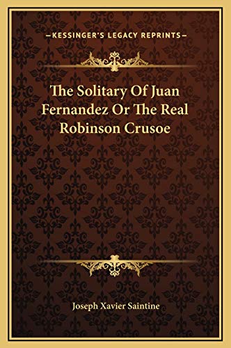 9781169241954: The Solitary Of Juan Fernandez Or The Real Robinson Crusoe