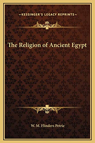 The Religion of Ancient Egypt (9781169242067) by Petrie, Professor W M Flinders