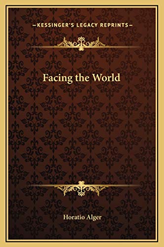 Facing the World (9781169242906) by Alger, Horatio Jr.