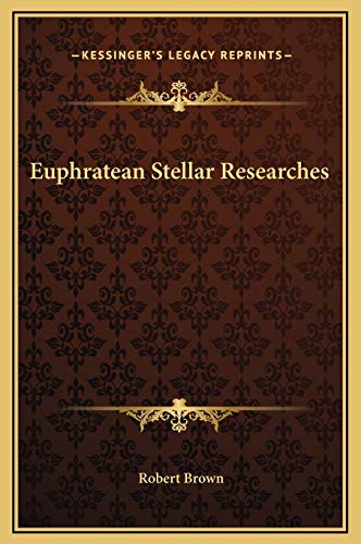 Euphratean Stellar Researches (9781169246553) by Brown, Robert