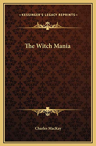 The Witch Mania (9781169246812) by MacKay, Charles