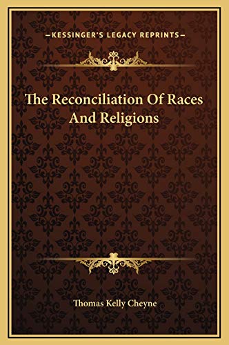 9781169249813: The Reconciliation Of Races And Religions