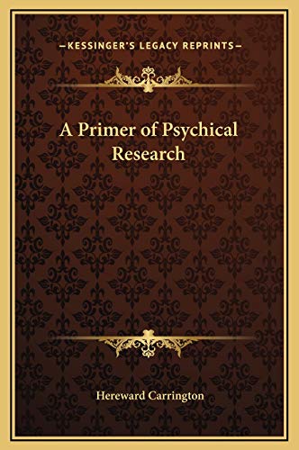 A Primer of Psychical Research (9781169250499) by Carrington, Hereward