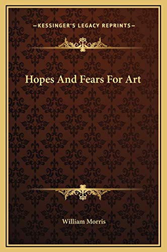 Hopes And Fears For Art (9781169251304) by Morris, William