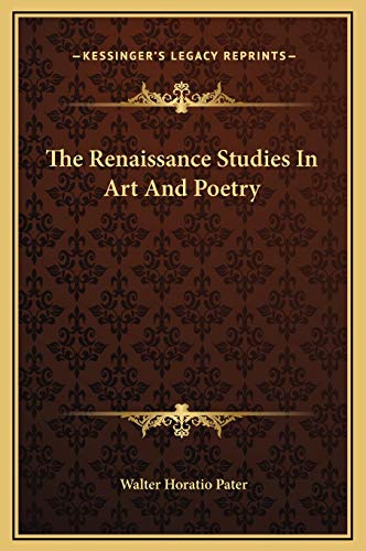 The Renaissance Studies In Art And Poetry (9781169251786) by Pater, Walter Horatio