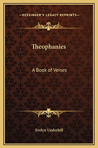 Theophanies: A Book of Verses (9781169253247) by Underhill, Evelyn