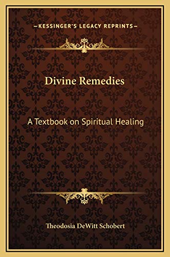 Beispielbild fr Divine Remedies: A Textbook on Spiritual Healing zum Verkauf von THE SAINT BOOKSTORE