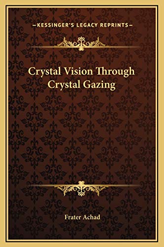 9781169254367: Crystal Vision Through Crystal Gazing