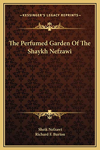 The Perfumed Garden Of The Shaykh Nefzawi (9781169254794) by Nefzawi, Sheik; Burton, Richard F