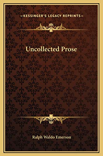 Uncollected Prose (9781169255449) by Emerson, Ralph Waldo