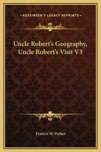 Stock image for Uncle Robert's Geography, Uncle Robert's Visit V3 for sale by Lucky's Textbooks