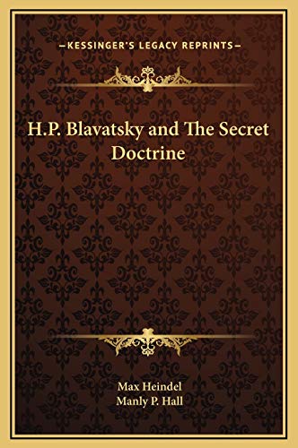 H.P. Blavatsky and The Secret Doctrine (9781169256675) by Heindel, Max; Hall, Manly P