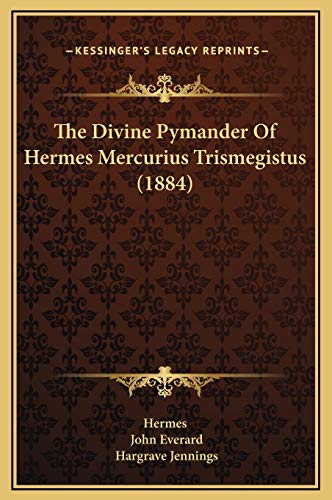 9781169259997: The Divine Pymander Of Hermes Mercurius Trismegistus (1884)