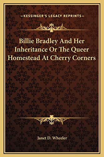 9781169261174: Billie Bradley And Her Inheritance Or The Queer Homestead At Cherry Corners