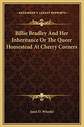 9781169261174: Billie Bradley and Her Inheritance or the Queer Homestead at