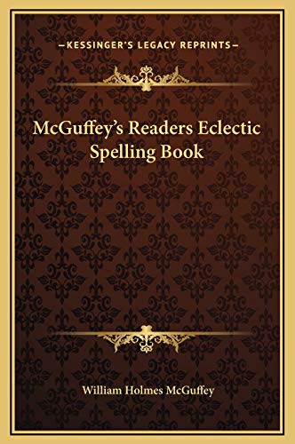 McGuffey's Readers Eclectic Spelling Book (9781169265349) by McGuffey, William Holmes