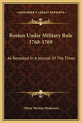 9781169266223: Boston Under Military Rule 1768-1769: As Revealed In A Journal Of The Times