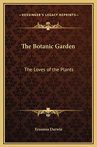 9781169268432: The Botanic Garden: The Loves of the Plants