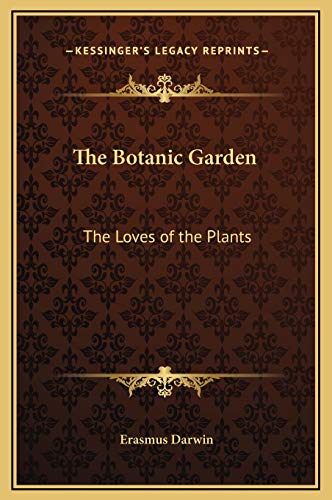 The Botanic Garden: The Loves of the Plants (9781169268432) by Darwin, Erasmus