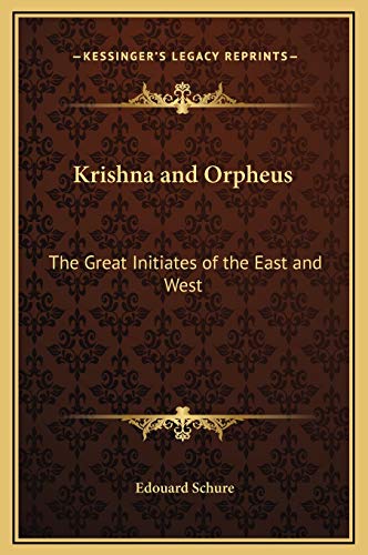 9781169268548: Krishna and Orpheus: The Great Initiates of the East and West