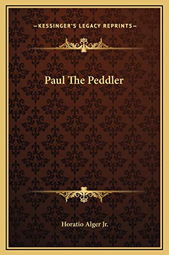 Paul The Peddler (9781169269279) by Alger Jr., Horatio