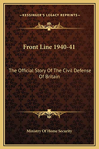 9781169269750: Front Line 1940-41: The Official Story Of The Civil Defense Of Britain