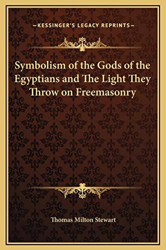 9781169270428: Symbolism of the Gods of the Egyptians and The Light They Throw on Freemasonry